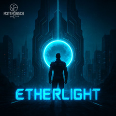 M3T4M3N5CH - Etherlight