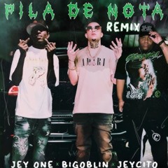 Jey One, Bigoblin, Jeycito - Pila de Nota (Remix)