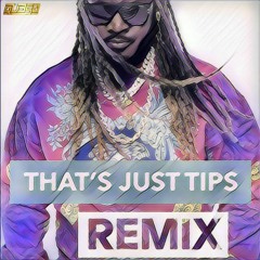 That's Just Tips (Qu3s0 remix)