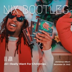 Lil Jon - All I Really Want For Christmas (Nix Bootleg)