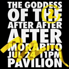 7/24/22 Goddess of the After After After  Pt. 2 of 3