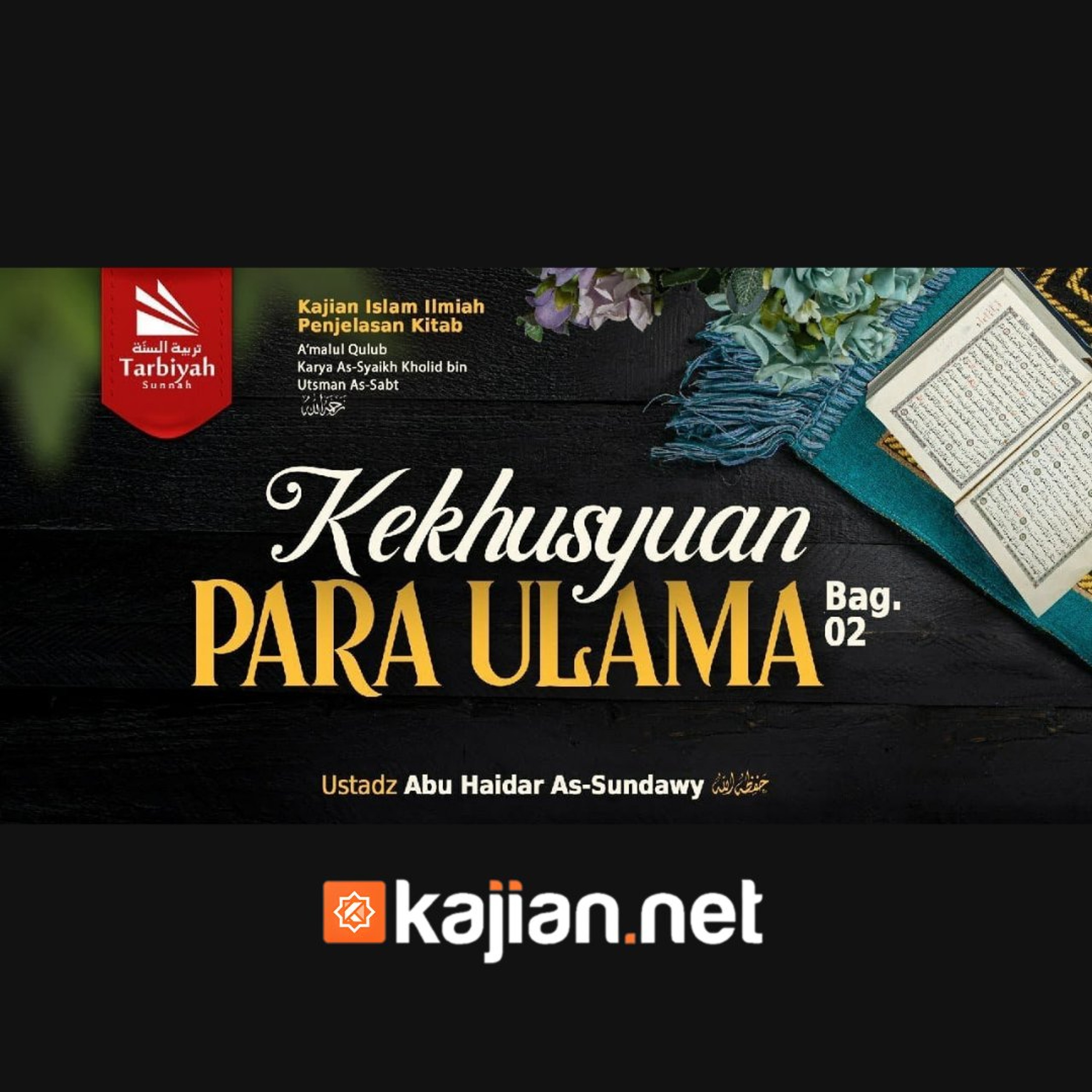 Bab Khusyu: Kekhusyuan Para Ulama-2 (Mendalami Amalan Hati) - Ustadz Abu Haidar As-Sundawy حفظه الله episode artwork