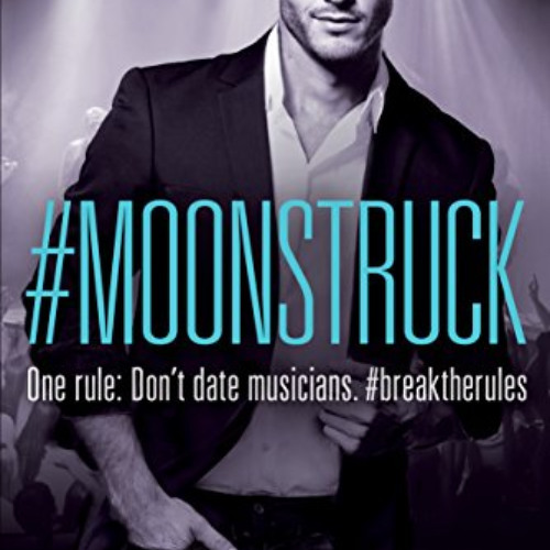 [Access] EPUB 🗃️ #Moonstruck (A #Lovestruck Novel) by  Sariah Wilson [EBOOK EPUB KIN