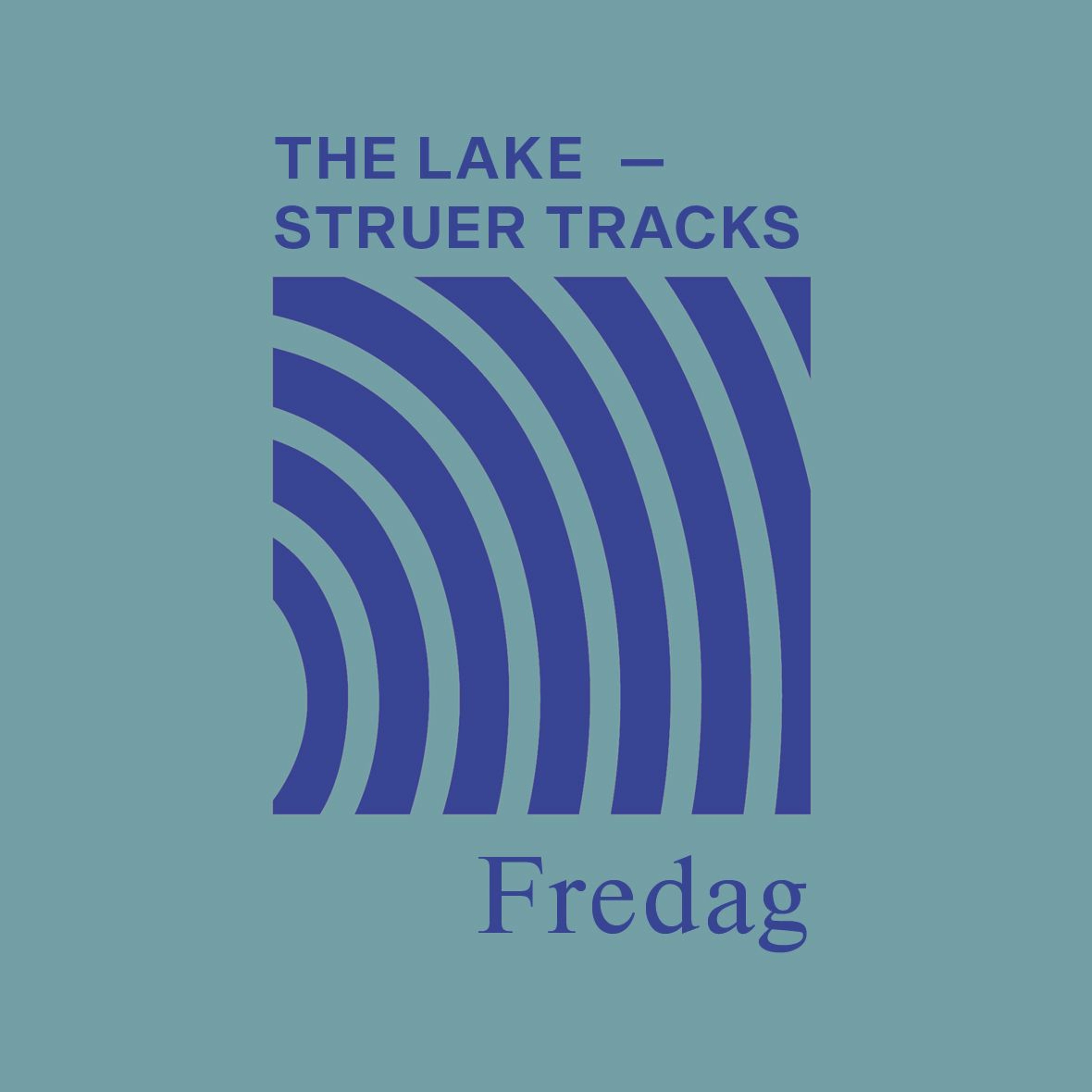 The Lake ⏤ Struer Tracks: Fredag