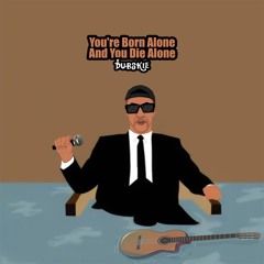 You're Born Alone And You Die Alone Ft. Don Draper