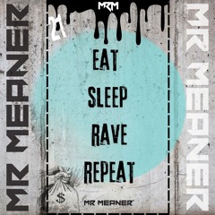 EAT SLEEP RAVE REPEAT (Mr.Meaner Bootleg) FREEDOWNLOAD