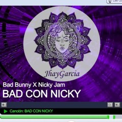 BAD CON NICKY - BAD BUNNY X NICKY JAM [JHAYGARCIA EXTENDED REMIX]