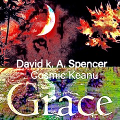Grace. (Cosmic Keanu (Vocals