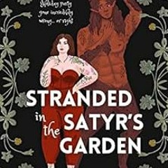 [ACCESS] KINDLE 📝 Stranded in the Satyr's Garden: A Monster Mishaps Novella by Cia