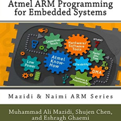 [READ] PDF 🖍️ Atmel ARM Programming for Embedded Systems (Mazidi & Naimi ARM) by  Mu
