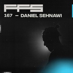 FFS167: Daniel Sehnawi