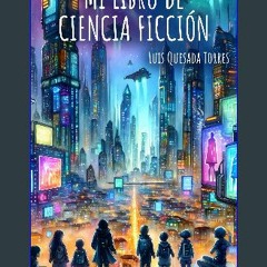 [ebook] read pdf 📕 Mi Libro de Ciencia Ficción (Spanish Edition) Read Book