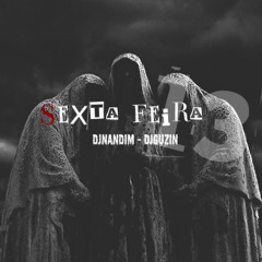 Mega - Sexta Feira 13 - DJNANDIM - DJGUZIN - 2025
