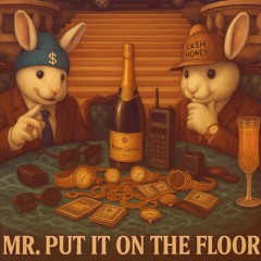 Mr Put It On The Floor *Leak