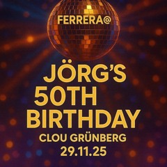 2025-11-29 Ferrera@Jörgs B-Day Party @ Clou Grünberg