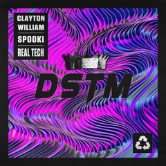 Clayton William, Spooki, Real Tech - DSTM