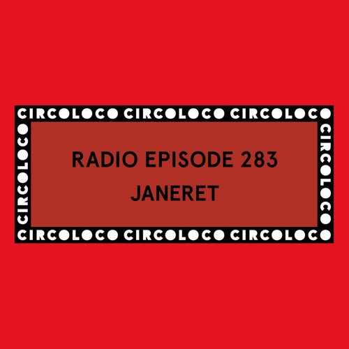 Circoloco Radio 283 - Janeret