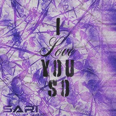Sari - I Love You So