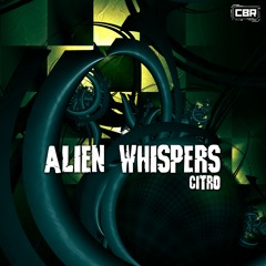 CITRO - Alien Whispers [CBR-026]