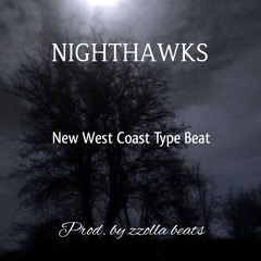 NIGHTHAWKS (Prod. By zzolla Beats) New West Coast Type Beat