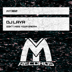 DJ Lava - Don't Miss Your Dream (Original Mix)