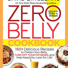 [Download] EBOOK 📝 Zero Belly Cookbook: 150+ Delicious Recipes to Flatten Your Belly
