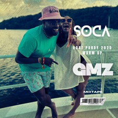 GMZ - Summer SOCA Boat Ride 2025 Warm Up