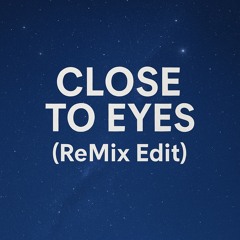 Close to Eyes Re edit Neurofunk