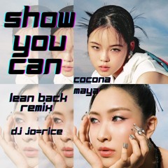 【XG】MAYA,COCONA / SHOW YOU CAN(Lean Back Remix)