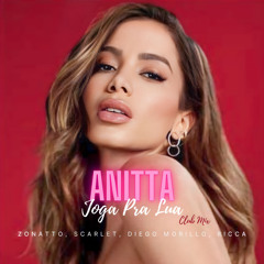 Anitta - Joga pra lua (Zonatto, Scarlet, Diego Morillo, Ricca) Club Mix