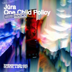 LGR - Jūra + One Child Policy - March 25th 2023