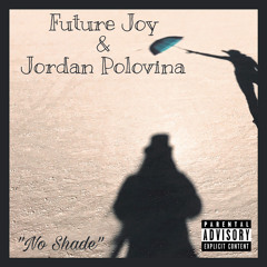 No Shade (feat. Jordan Polovina)
