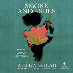 Audiobook Sample: Smoke and Ashes by Amitav Ghosh