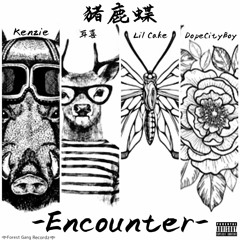 猪鹿蝶  -Encounter-  feat.Kenzie,DopeCityBoy,MiMiKi ,LIL CAKE