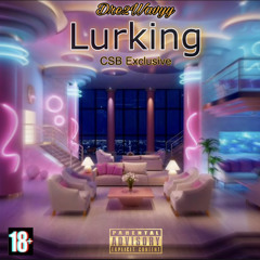 Dre2Wavyy - Lurking [ p. twontwon ]