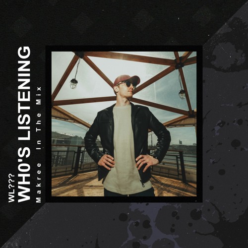 Wh0's Listening: Makree In The Mix [WL009]