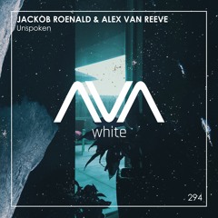 AVAW294 - Jackob Roenald & Alex Van ReeVe - Unspoken