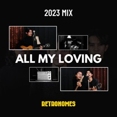 All My Loving | 2023 MIX