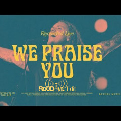 Bethel Music - We Praise You (Rd0Dave Bootleg)
