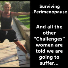 Perimenopause…What is it and How to Survive it
