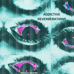 Addictive Reverberations [2023.09.14]