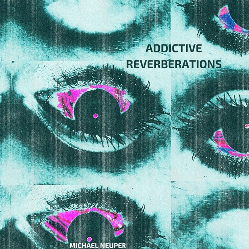 Addictive Reverberations [2023.09.14]