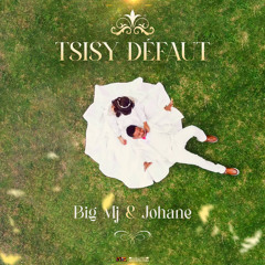 Tsisy Défaut (feat. Johane)