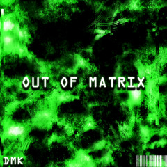 out of matrix