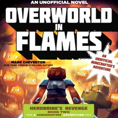 READ [PDF] Overworld in Flames: An Unofficial Minecrafter?s Adventure:
