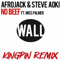 Afrojack & Steve Aoki ft. Miss Palmer - No Beef (Kingpin Remix)