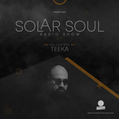 SOLAR SOUL RADIO SHOW #0001 (one hour with Teeka)