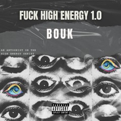 BOUK | Fuck High Energy 1.0