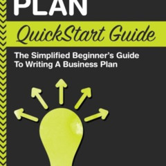 Get PDF 🖋️ Business Plan: QuickStart Guide - The Simplified Beginner's Guide to Writ