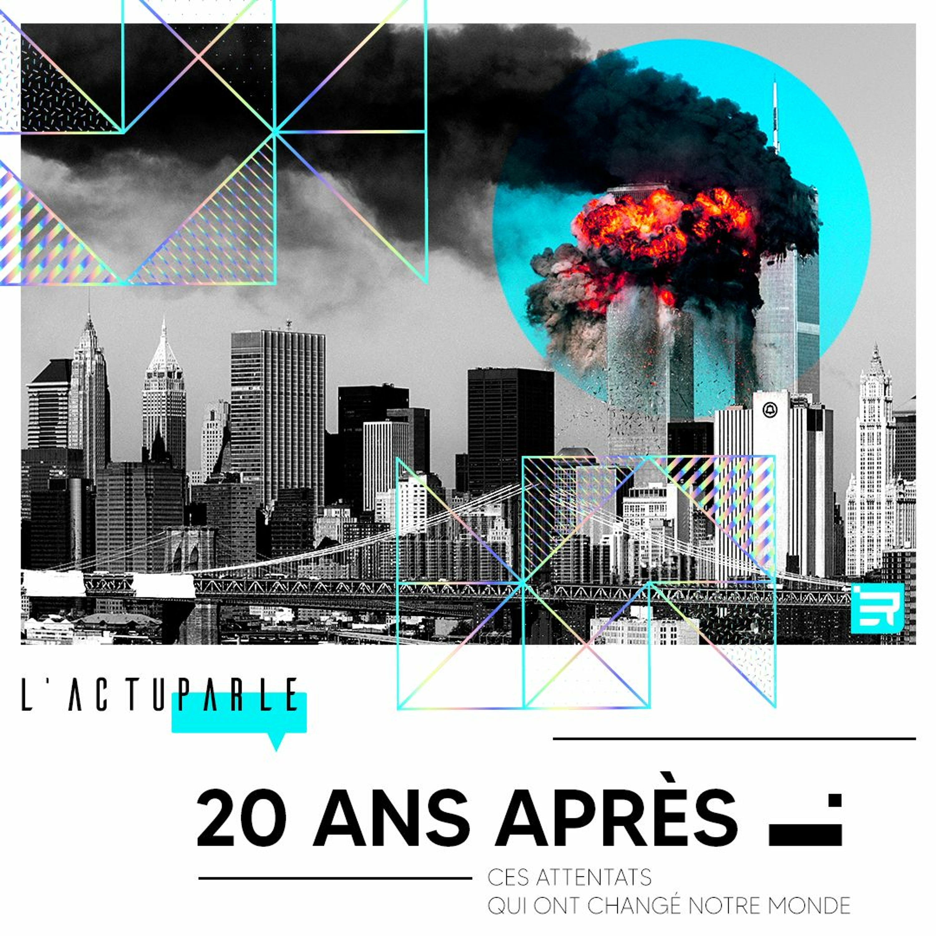 20 après : ces attentats qui ont changé notre monde - Podcast 07/09 episode artwork